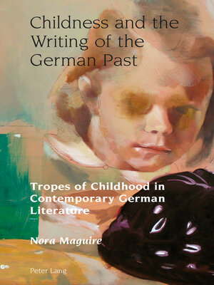 cover image of Childness and the Writing of the German Past